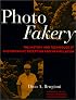 Photo Fakery: The History and Techniques of Photographic Deception and Manipulation