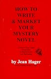 cover of How to Write and Market Your Mystery Novel: A Step-By-Step Guide from Idea to Final Rewrite and Marketing