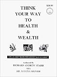 Think Your Way to Health & Wealth