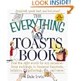 The Everything Toasts Book: Find the Right Words for Any Occasion-From Weddings, to Business Functions, Holidays,... by Dale Irvin