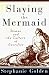 Book Slaying the Mermaid: Women and the Culture of Sacrifice