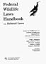 Federal Wildlife Laws Handbook with Related Laws