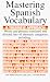 Mastering Spanish Vocabulary: A Thematic Approach (Mastering Vocabulary) (Spanish Edition)