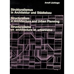 Strukturalismus in Architektur und St�dtebau. Structuralism in Architecture and Urban Planning. Structuralisme en architecture et urbanisme.