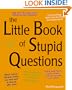 The Little Book of Stupid Questions
