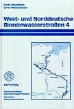 Produkt-Bild: Westdeutsche und Norddeutsche Binnenwasserstra&szlig;en, in 4 Bdn., Bd.4, Elbe von Schnackenburg bis Hamburg, Elbe-L&uuml;beck-Kanal, Kanaltrave, Untertrave