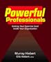 Powerful Professionals: Getting Your Expertise Used Inside Your Organization