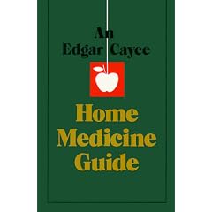 Edgar Cayce Home Medicine Guide