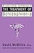 The Treatment of Schizophrenia: A Holistic Approach : Based on the Readings of Edgar Cayce