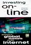Investing Online: Dealing in Global Marketing on the Internet