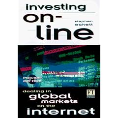 Investing on Line: Dealing in Global Markets on the Internet (Financial Times Series)