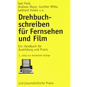 Drehbuchschreiben für Fernsehen und Film: Ein Handbuch für Ausbildung und