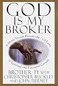 God Is My Broker : A Monk-Tycoon Reveals the 7 1/2 Laws of Spiritual and Financial Growth