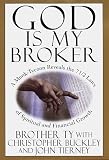 God Is My Broker : A Monk-Tycoon Reveals the 7 1/2 Laws of Spiritual and Financial Growth