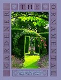 The Ornamental Gardener: Creative Ideas for Every Garden