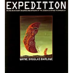Expedition: Being an Account in Words and Artwork of the 2358 A.D. Voyage to Darwin IV by Wayne Douglas Barlowe