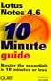 10 Minute Guide: Lotus Notes 4.6: Master the Essentials in 10 Minutes or Less (10 Minute Guides (Computer Books))