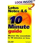 Click here to buy 10 Minute Guide to Lotus Notes 4.6 (Sams Teach Yourself in 10 Minutes) by Dorothy Burke and Jane Calabria.