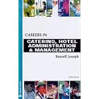 Careers in Catering, Hotel Administration and Management (Kogan Page Careers in) by  John Kinross and Russell Joseph