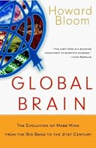 Global Brain : The Evolution of the Mass Mind From the Big Bang to the 21st Century