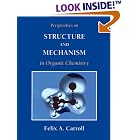 Perspectives on Structure and Mechanism in Organic Chemistry by Felix A. Carroll