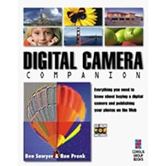 Digital Camera Companion: For Grandma or the Web - Everything You Need to Know to Take Great Digital Photos