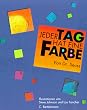 Jeder Tag hat eine Farbe