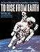 Book To Rise from Earth: An Easy-To-Understand Guide to Space Flight