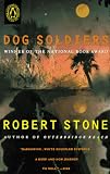 Dog Soldiers: A Novel (Contemporary American Fiction)