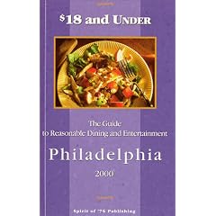 $18 and Under: The Guide to Reasonable Dining and Entertainment in Philadelphia, 2000 Update