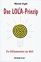 Das LOL²A-Prinzip, Teil 1: Die Vollkommenheit der Welt