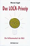 Das LOL�A-Prinzip: Die Vollkommenheit der Welt