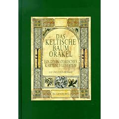 Das keltische Baumorakel. Ein divinatorisches Kartenlegesystem