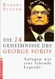 Produkt-Bild: Die vierundzwanzig ( 24) Geheimnisse des George Soros. Anlegen wie eine lebende Legende