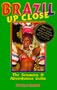 Brazil Up Close: A Sensuous & Adventurous Guide