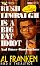 Book Rush Limbaugh Is a Big Fat Idiot: And Other Observations (Abridged)