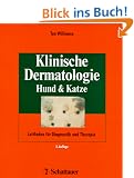 Klinische Dermatologie Hund und Katze. Leitfaden f�r Diagnostik und Therapie