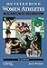 Book Outstanding Women Athletes: Who They Are and How They Influenced Sports In America, Second Edition