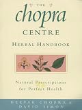 The Chopra Centre Herbal Handbook: Natural Prescriptions for Perfect Health