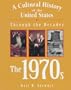 A Cultural History of the United States Through the Decades - The 1970s