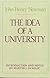 The Idea of a University: Defined and Illustrated in Nine Discourses Delivered to the Catholics of Dublin in Occasional Lectures and Essays Addressed