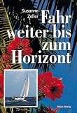 Fahr weiter bis zum Horizont