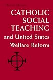 Catholic Social Teaching and United States Welfare Reform