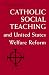 Books : Catholic Social Teaching and United States Welfare Reform