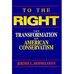 To the Right: The Transformation of American Conservatism