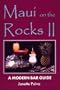 Maui on the Rocks II: A Modern Bar Guide