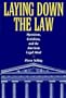 Laying Down the Law: Mysticism, Fetishism, and the American Legal Mind