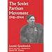 The Soviet Partisan Movement, 1941-1944: A Critical Historiographical Analysis (Soviet (Russian) Military Experience)