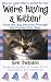 We're Having A Kitten!: From the Big Decision Through the Crucial First Year