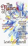 The Names of God: Gods Character Revealed Through His Names